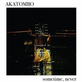 Akatombo - Sometime Never [CD]