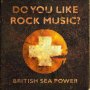 British Sea Power - Do You Like Rock Music