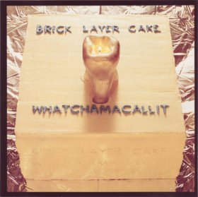 Brick Layer Cake - Whatchamacallit [CD]