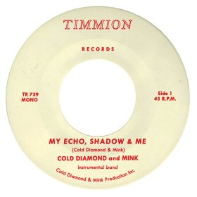 Cold Diamond & Mink & Jonny Benavidez - My Echo, Shadow And Me [Vinyl, 7"]