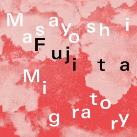 Masayoshi Fujita - Migratory [Vinyl, LP]