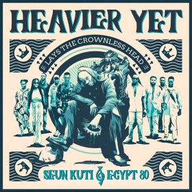 Seun Kuti & Egypt 80 - Heavier Yet (Lays The Crowless Head) [CD]