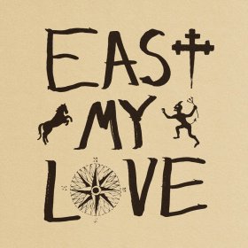 Current Joys - East My Love [CD]