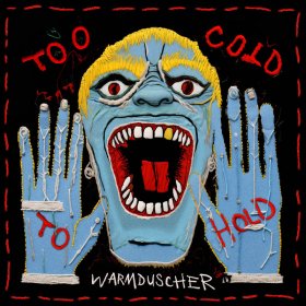 Warmduscher - Too Cold To Hold [CD]