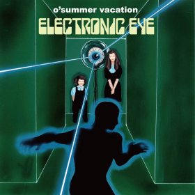 O'summer Vacation - Electronic Eye [Vinyl, LP]