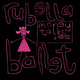 Rubella Ballet - Money Talks [Vinyl, 12"]