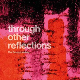 Soundcarriers - Through Other Reflections [Vinyl, LP]