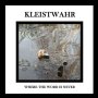 Kleistwahr - Where The Word Is Never