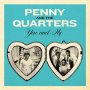 Penny & The Quarters - You And Me