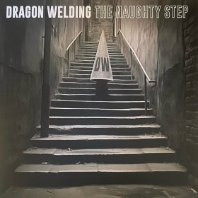 Dragon Welding - The Naughty Step [Vinyl, LP]