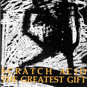 Scratch Acid - The Greatest Gift [CD]