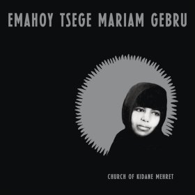 Emahoy Tsege Mariam Gebru - Church Of Kidane Mehret (Clear) [Vinyl, LP]
