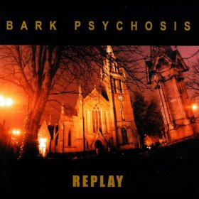 Bark Psychosis - Replay [CD]