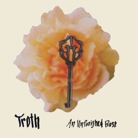 Troth - An Unfinished Rose [Vinyl, LP]