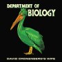 David Cronenberg's Wife - Department Of Biology