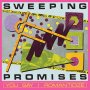 Sweeping Promises - You Say I Romanticize