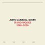 John Kirby Carroll - Piano Works 2016-2026