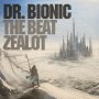 Doctor Bionic - The Beat Zealot