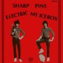 Sharp Pins - Electric My Icebox