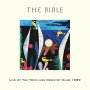 Bible - Live At The Town And Country Club 1989