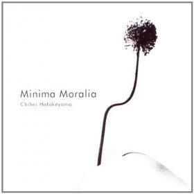 Chihei Hatakeyama - Minima Moralia [CD]